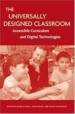 The Universally Designed Classroom: Accessible Curriculum And Digital Technologies
