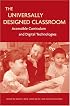 The Universally Designed Classroom: Accessible Curriculum And Digital Technologies