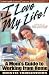 I Love My Life: A Mom's Guide to Working from Home by Kristie Tamsevicius