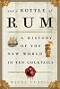 And a Bottle of Rum: A History of the New World in Ten Cocktails