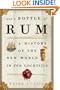 And a Bottle of Rum: A History of the New World in Ten Cocktails