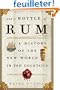 And a Bottle of Rum: A History of the New World in Ten Cocktails