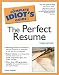 Complete Idiot's Guide to Perfect Resume (3RD Edition) (The Complete Idiot's Guide)