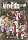 Anime Fiction Vol. 2