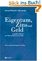 Eigentum, Zins und Geld. Ungel�ste R�tsel der Wirtschaftswissenschaft