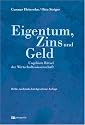 Eigentum, Zins und Geld. Ungel&ouml;ste R&auml;tsel der Wirtschaftswissenschaft