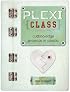 Plexi Class: Cutting-Edge Projects In Plastic