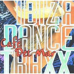 Cafe Del Mar (Ibiza Dance Traxx)