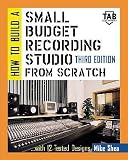 How to Build a Small Budget Recording Studio from Scratch-- With 12 Tested Designs   [HT BUILD A SMALL BUDGET RECORD] [Paperback]