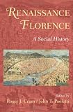Renaissance Florence: A Social History