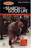 In Search Of The Good Life: The Ethics Of Globalization