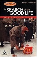 In Search Of The Good Life: The Ethics Of Globalization