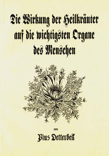 Die Wirkung der Heilkr�uter auf die wichtigsten Organe der Menschen