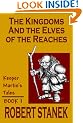 The Kingdoms & The Elves Of The Reaches: Book 1 (Keeper Martin's Tales)