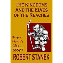 The Kingdoms & The Elves Of The Reaches: Book 1 (Keeper Martin's Tales)