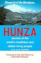 Hunza: Secrets of the World's Healthiest and Oldest Living People