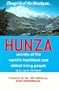 Hunza: Secrets of the World's Healthiest and Oldest Living People