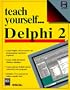 Teach Yourself ... Delphi 2