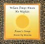 When Days Have No Nights (The Songs of Rumi Music by Mischa)