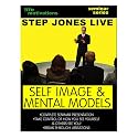 Step Jones Live: Self Image & Mental Models