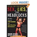 Sex, Lies, and Headlocks: The Real Story of Vince McMahon and World Wrestling Entertainment