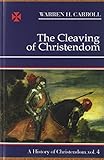 The Cleaving of Christendom, 1517-1661: A History of Christendom (vol. 4)