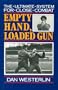 Empty hand, loaded gun: The ultimate system for close combat