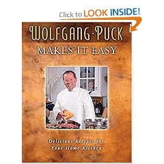 Wolfgang Puck Makes It Easy: Delicious Recipes for Your Home Kitchen