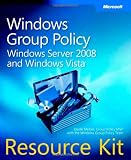 Windows® Group Policy Resource Kit: Windows Server® 2008 and Windows Vista®