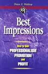 Best Impressions: How to Gain Profess...