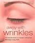 Away with Wrinkles: The Essential Guide to a Younger-looking Face