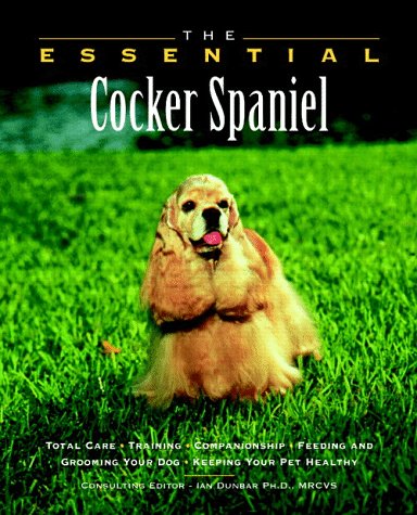 The Essential Cocker Spaniel (Howell Book House's Essential)