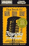 The Best of NPR : Biography and Autobiography