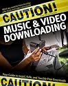 Caution! Music and Video Downloading: Protecting Your PC