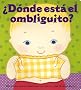 Donde Esta el Ombliguito?/ Where is Baby's Belly Button?
