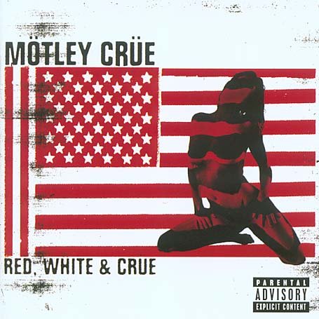 M&ouml;tley Cr&uuml;e - Red, White, And Cr&uuml;e - Zortam Music