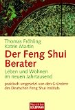 Der Feng Shui Berater: Leben und Wohnen im neuen Jahrtausend - - Thomas Fr&ouml;hling, Katrin Martin-Fr&ouml;hling