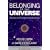 Belonging to the Universe: Explorations on the Frontiers of Science and Spirituality