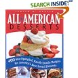 All American Desserts: 400 Star-Spangled, Razzle-Dazzle Recipes for America's Best Loved Desserts