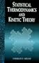 Statistical Thermodynamics and Kinetic Theory
