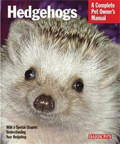Hedgehogs (Barron's Complete Pet Owner's Manuals)