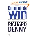 Communicate to Win: Learn the Secrets of Successful Communication and Presentation