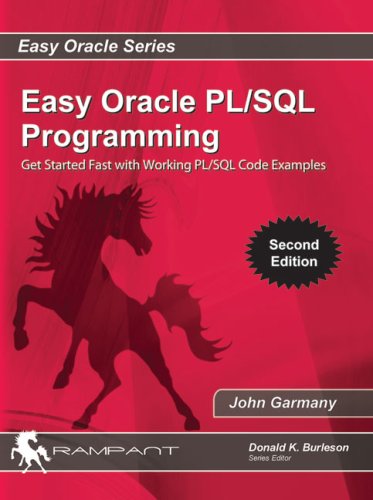Easy Oracle PL/SQL Programming: Get Started Fast with Working PL/SQL Code Examples (Easy Oracle Series)