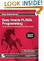 Easy Oracle PL/SQL Programming: Get Started Fast with Working PL/SQL Code Examples (Easy Oracle Series)
