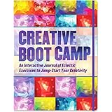 creative boot camp an interactive journal to jumpstart your creativity