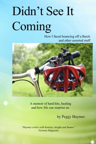 Didn't See It Coming: How I faced bouncing off a Buick and other assorted stuff