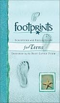 Footprints Scripture with Reflections for Teens: Inspired by the Best-Loved Poem Footprints Scripture with Reflections for Teens: Inspired by the Best-Loved Poem