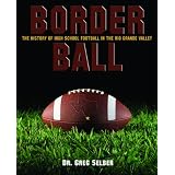Border Ball: The History of High School Football in the Rio Grande Valley