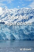 Reckless Aspirations