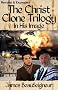 The Christ Clone Trilogy - Book One: IN HIS IMAGE (Revised & Expanded)